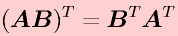 (\vect{A}\vect{B})^T=\vect{B}^T\vect{A}^T