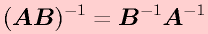 (\vect{A}\vect{B})^{-1}=\vect{B}^{-1}\vect{A}^{-1}