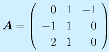 \vect{A}=\Mss{0}{1}{-1}{-1}{1}{0}{2}{1}{0}