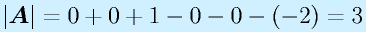 |\vect{A}|=0+0+1-0-0-(-2)=3