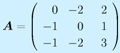 \vect{A}=\Mss{0}{-2}{2}{-1}{0}{1}{-1}{-2}{~~3}