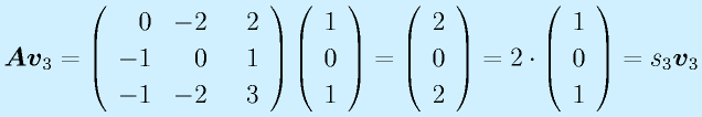 \vect{Av}_3=\Mss{0}{-2}{2}{-1}{0}{1}{-1}{-2}{~~3}\Mso101=\Mso202=2\cdot\Mso101=s_3\vect{v}_3