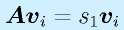 \vect{Av}_i=s_1\vect{v}_i
