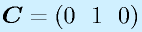 \vect{C}=(0~~1~~0)