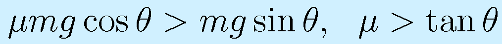 \mu mg\cos\theta>mg\sin\theta,~~\mu>\tan\theta