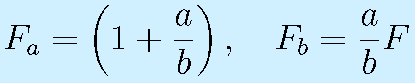 F_a=\left(1+\frac{a}{b}\right),~~~F_b=\frac{a}{b}F