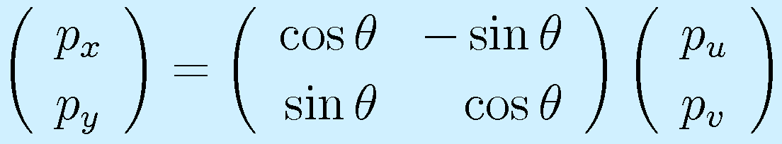 \left(\begin{array}{l}p_x\\p_y\end{array}\right) = \left(\begin{array}{rr}\cos\theta&-\sin\theta\\ \sin\theta&\cos\theta \end{array}\right)    \left(\begin{array}{l}p_u\\p_v\end{array}\right)