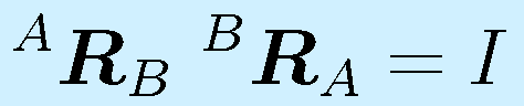 ^A\vect{R}_B ~ ^B\vect{R}_A = I 
