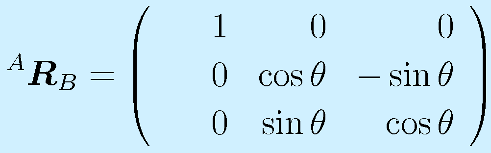 ^A\vect{R}_B=\left(\begin{array}{rrr}~~~~1&0&0\\ 0&\cos\theta&-\sin\theta\\ 0&\sin\theta&\cos\theta \end{array}\right)