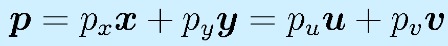 \vect{p}=p_x\vect{x}+p_y\vect{y} = p_u\vect{u}+p_v\vect{v}