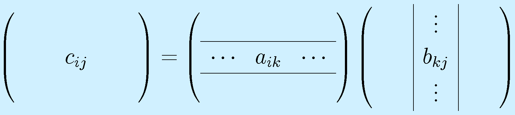 \left(\begin{array}{ccc} & & \\ &c_{ij}& \\ & &\end{array}\right) = \left(\begin{array}{ccc} &&\\\hline \cdots&a_{ik}&\cdots\\\hline &&\end{array}\right) \left(\begin{array}{c|c|c} &\vdots& \\ &b_{kj}&\\ &\vdots&\end{array}\right)