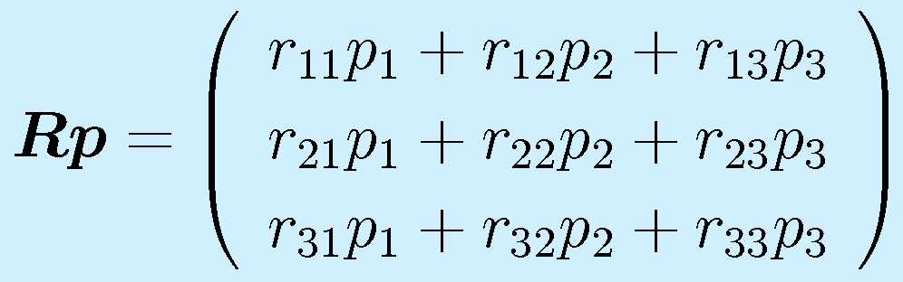 \vect{R}\vect{p}=\left(\begin{array}{r} r_{11}p_1+r_{12}p_2+r_{13}p_3\\r_{21}p_1+r_{22}p_2+r_{23}p_3\\r_{31}p_1+r_{32}p_2+r_{33}p_3\end{array}\right)