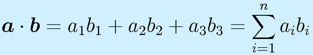 \vect{a}\cdot\vect{b}=a_1b_1+a_2b_2+a_3b_3=\sum_{i=1}^n a_ib_i