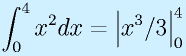 \int_0^4 x^2dx=\left |x^3/3\right |^4_0