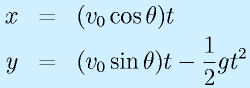 x&=&(v_0\cos\theta)t\nonumber\\y&=&(v_0\sin\theta)t-\frac{1}{2}gt^2