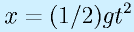 x=(1/2)gt^2