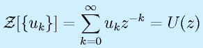 {\cal Z}[\{u_k\}]=\sum^{\infty}_{k=0}u_kz^{-k}=U(z)