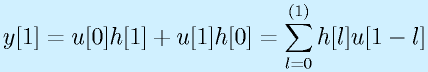 y[1]=u[0]h[1]+u[1]h[0]=\sum^{(1)}_{l=0}h[l]u[1-l]