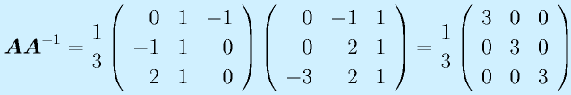 \vect{A}\vect{A}^{-1}=\frac13\Mss{0}{1}{-1}{-1}{1}{0}{2}{1}{0}\Mss{0}{-1}{1}{0}{2}{1}{-3}{2}{1}=\frac13\Mss300030003
