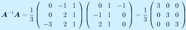 \vect{A}^{-1}\vect{A}=\frac13\Mss{0}{-1}{1}{0}{2}{1}{-3}{2}{1}\Mss{0}{1}{-1}{-1}{1}{0}{2}{1}{0}=\frac13\Mss300030003