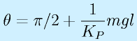 \theta=\pi/2+\frac{1}{K_P}mgl