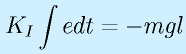 K_I\int edt=-mgl
