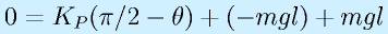 0=K_P(\pi/2-\theta)+(-mgl)+mgl