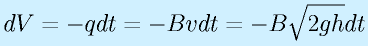 dV=-qdt=-Bvdt=-B\sqrt{2gh}dt