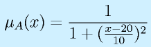 \mu_A(x)=\frac{1}{1+(\frac{x-20}{10})^2}