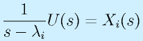 \frac{1}{s-\lambda_i}U(s)=X_i(s)