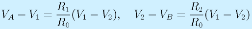 V_A-V_1=\frac{R_1}{R_0}(V_1-V_2),~~~V_2-V_B=\frac{R_2}{R_0}(V_1-V_2)