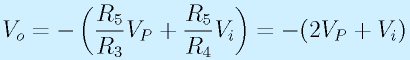 V_o=-\left(\frac{R_5}{R_3}V_P+\frac{R_5}{R_4}V_i\right)=-(2V_P+V_i)