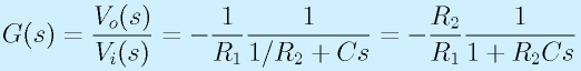 G(s)=\frac{V_o(s)}{V_i(s)}=-\frac{1}{R_1}\frac{1}{1/R_2+Cs}=-\frac{R_2}{R_1}\frac{1}{1+R_2Cs}