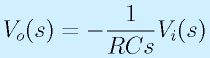 V_o(s)=-\frac{1}{RCs}V_i(s)