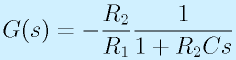 G(s)=-\frac{R_2}{R_1}\frac{1}{1+R_2Cs}