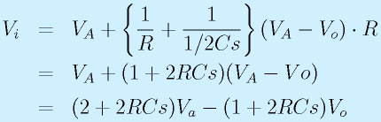 V_i&=&V_A+\left\{ \frac{1}{R}+\frac{1}{1/2Cs}\right\}(V_A-V_o)\cdot R\nonumber\\&=&V_A+(1+2RCs)(V_A-Vo)\nonumber\\&=&(2+2RCs)V_a-(1+2RCs)V_o
