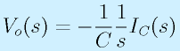 V_o(s)=-\frac{1}{C}\frac{1}{s} I_C(s)