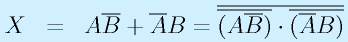 X&=&A\overline{B}+\overline{A}B=\overline{\overline{(A\overline{B})}\cdot\overline{(\overline{A}B)}}