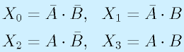 X_0=\bar{A}\cdot\bar{B},~~X_1=\bar{A}\cdot B\nonumber\\X_2=A\cdot\bar{B},~~X_3=A\cdot B