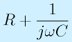 R+\frac{1}{j\omega C}