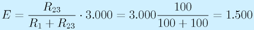 E=\frac{R_{23}}{R_1+R_{23}}\cdot3.000=3.000\frac{100}{100+100}=1.500