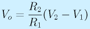 V_o=\frac{R_2}{R_1}(V_2-V_1)