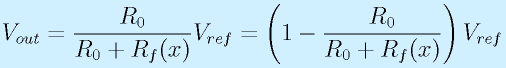 V_{out}=\frac{R_0}{R_0+R_f(x)}V_{ref}=\left(1-\frac{R_0}{R_0+R_f(x)}\right)V_{ref}