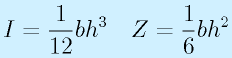 I=\frac{1}{12}bh^3~~~Z=\frac{1}{6}bh^2