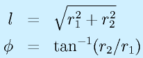 l&=&\sqrt{r_1^2+r_2^2}\nonumber\\\phi&=&\tan^{-1}(r_2/r_1)