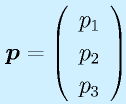 \vect{p}=\left(\begin{array}{r} p_1\\p_2\\p_3 \end{array}\right)