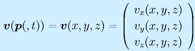 \vect{v}(\vect{p}(,t))=\vect{v}(x,y,z)=\left(\begin{array}{c} v_x(x,y,z) \\  v_y(x,y,z) \\  v_z(x,y,z) \end{array}\right)