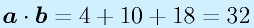 \vect{a}\cdot\vect{b}=4+10+18=32