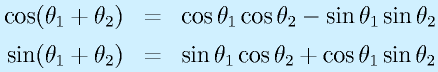 \cos(\theta_1+\theta_2)&=&\cth_1\cth_2-\sth_1\sth_2 \nonumber\\ \sin(\theta_1+\theta_2)&=&\sth_1\cth_2+\cth_1\sth_2