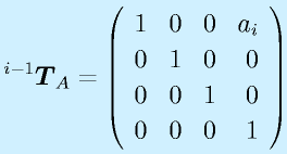 ^{i-1}\vect{T}_A  =  \Mqqa{1}{0}{0}{a_i}{0}{1}{0}{0}\Mqqb{0}{0}{1}{0}{0}{0}{0}{1}